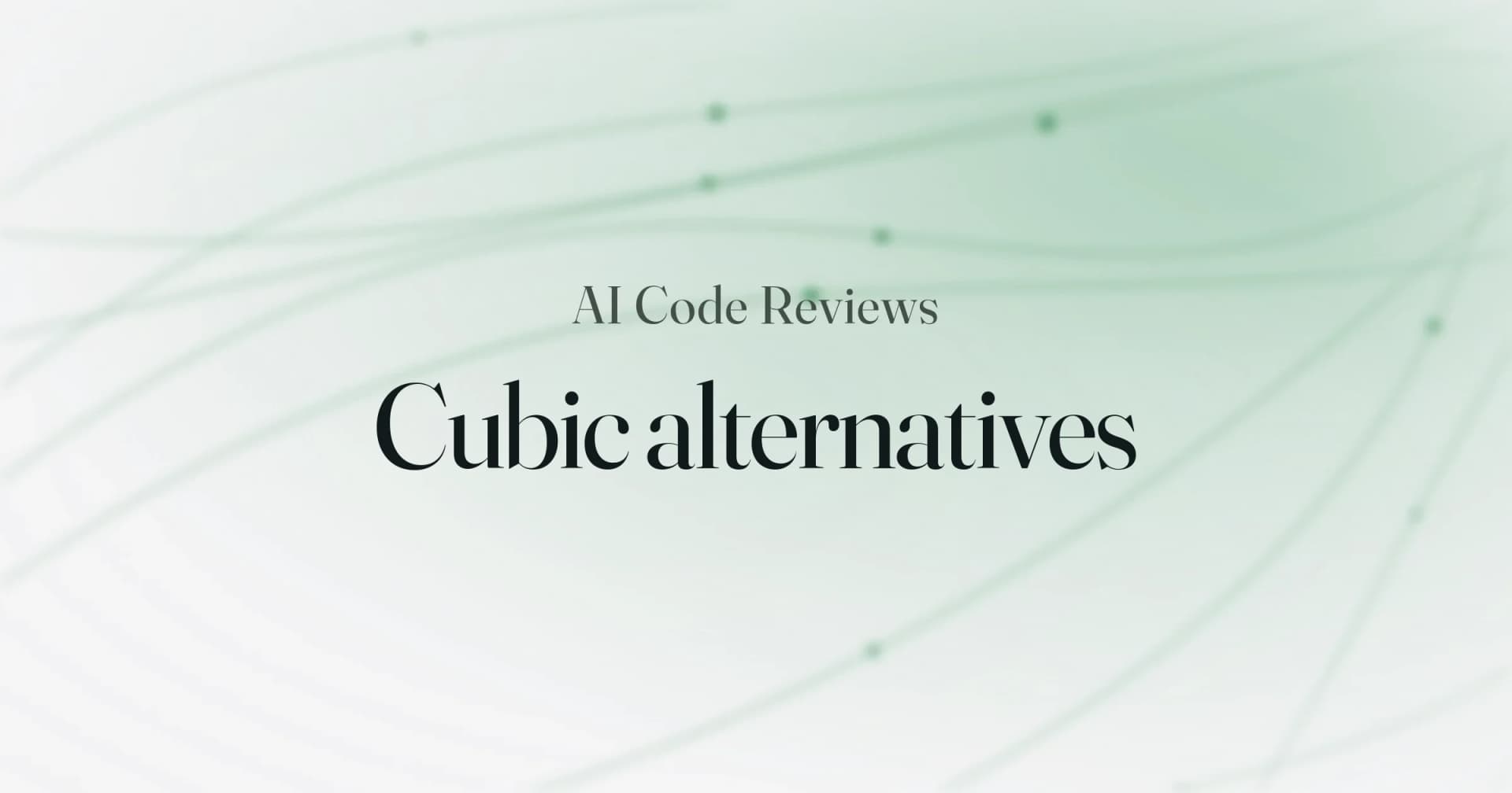 Cubic alternatives title card from the Revix AI code reviews blog